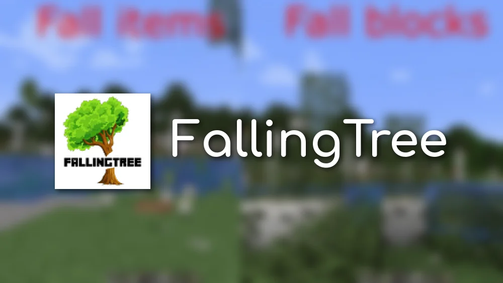 FallingTree Mod for Minecraft 26.2, 1.21.1, 1.20.1